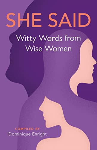 She Said: Witty Words from Wise Women von Michael O'Mara