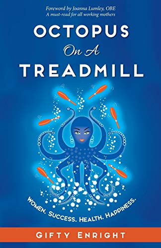 Octopus on a Treadmill: Women. Success. Health. Happiness von Compass Publishing