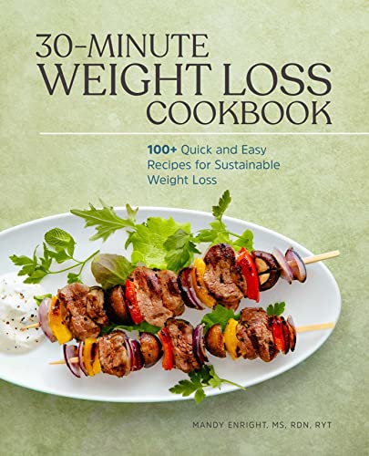 30-Minute Weight Loss Cookbook: 100+ Quick and Easy Recipes for Sustainable Weight Loss von Rockridge Press