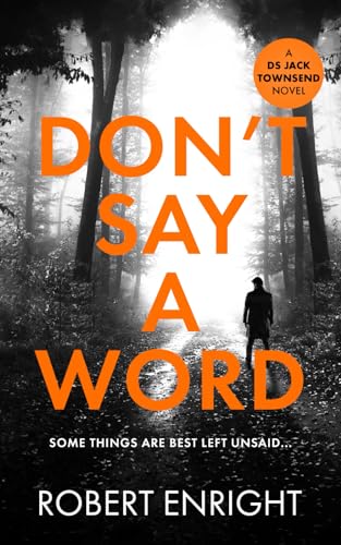 Don't Say A Word (The DS Jack Townsend Crime Series, Band 2) von Independently published