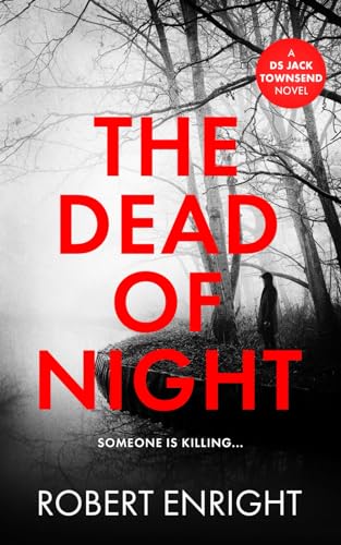 The Dead Of Night (The DS Jack Townsend Crime Series, Band 1) von Independently published