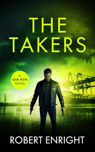 The Takers: An action packed thrill ride you won't put down. (Sam Pope Series, Band 2) von Independently published