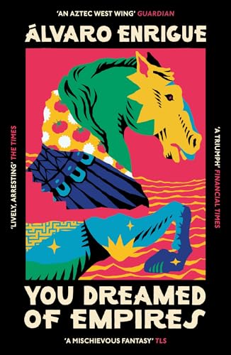 You Dreamed of Empires: by Álvaro Enrigue von Vintage