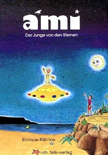 Ami - der Junge von den Sternen (Spirituelle Kinderbücher) von Falk Christa