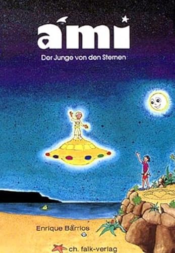 Ami - der Junge von den Sternen (Spirituelle Kinderbücher)