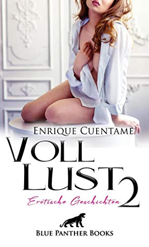VollLust 2 | Erotische Geschichten: außergewöhnliche erotische Abenteuer ... von Blue Panther Books