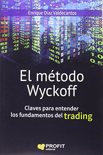 El método Wyckoff : claves para entender los fundamentos de trading von -99999
