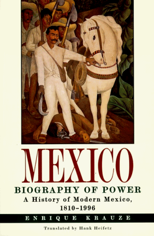 Mexico: Biogaphy of Power: A Biography of Power von Harper