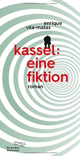 Kassel: eine Fiktion: Roman (Die Andere Bibliothek, Band 388) von AB Die Andere Bibliothek