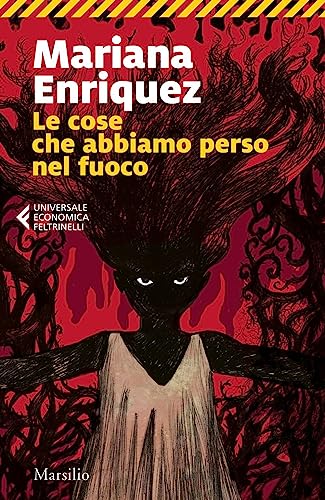 Le cose che abbiamo perso nel fuoco (Universale economica Feltrinelli) von Marsilio