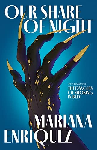 Our Share of Night: Mariana Enriquez von Granta Books