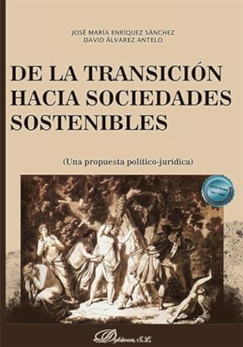De la transición hacia sociedades sostenibles: Una propuesta político-jurídica von Editorial Dykinson, S.L.