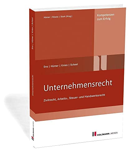 Unternehmensrecht: Zivilrecht, Arbeits-, Steuer- und Handwerksrecht von Holzmann Medien, Bad Wörishofen