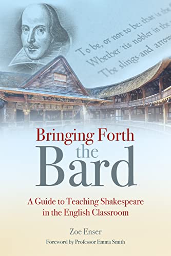 Bringing Forth the Bard: A Guide to Teaching Shakespeare in the English Classroom von Crown House Publishing