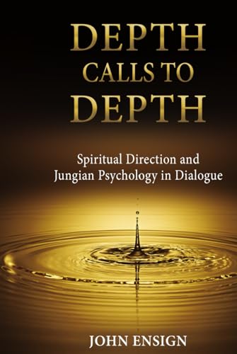 Depth Calls to Depth: Spiritual Direction and Jungian Psychology in Dialogue Depth Calls to Depth: Spiritual Direction and Jungian Psychology in Dialogue von Chiron Publications