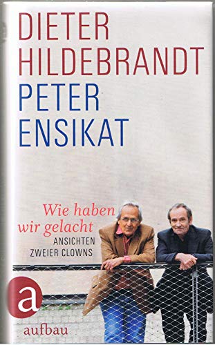 Wie haben wir gelacht: Ansichten zweier Clowns