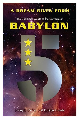 A Dream Given Form: The Unofficial Guide to the Universe of Babylon 5 von ECW Press