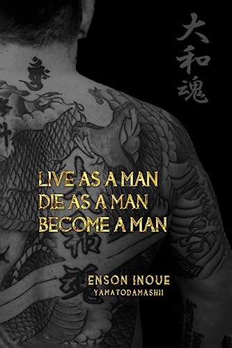 Live as a Man. Die as a Man. Become a Man. (The Way of the Modern Day Samurai) von CREATESPACE