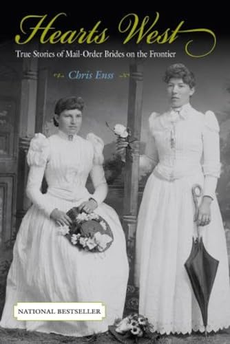 Hearts West: True Stories Of Mail-Order Brides On The Frontier von Two Dot Books