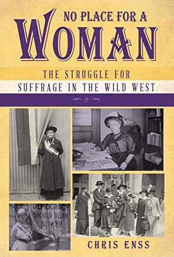 No Place for a Woman: The Struggle for Suffrage in the Wild West von TwoDot