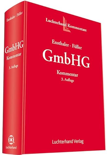 Kommentar zum GmbH-Gesetz Kommentar zum GmbH-Gesetz von Luchterhand Verlag GmbH