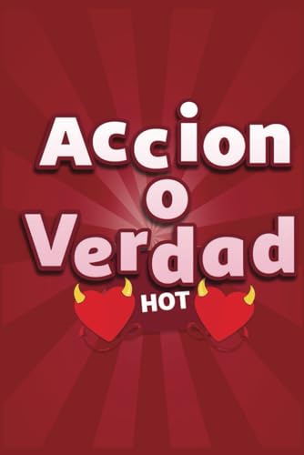 Accion o Verdad HOT: Libro de juegos nocturnos | Juegos de Aperitivo | Dados traviesos | Juego de alcohol | Nunca he | Aperitivos para adultos | Sexo Verdad o Reto | sexy | juego de beber von Independently published