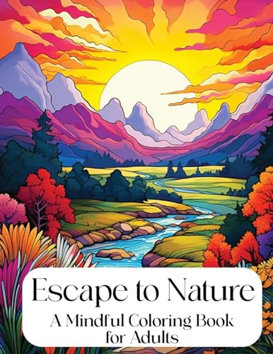 Escape to Nature: Mindful Coloring Book for Adults (Mindful Coloring Books) von Crystal Lake Publishing