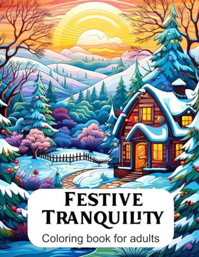 Festive Tranquility: A Christmas Coloring Book for Adults (Mindful Coloring Books) von Crystal Lake Publishing