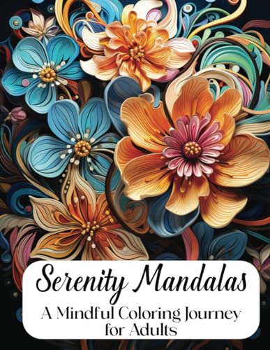 Serenity Mandalas: A Mindful Coloring Journey for Adults (Mindful Coloring Books) von Crystal Lake Publishing