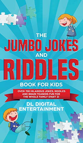 The Jumbo Jokes and Riddles Book for Kids (Part 2): Over 700 Hilarious Jokes, Riddles and Brain Teasers Fun for The Whole Family