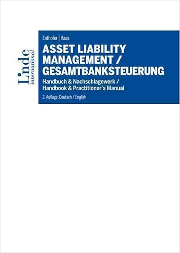 Asset Liability Management / Gesamtbanksteuerung: Handbuch & Nachschlagewerk / Handbook & Practitioner's Manual (Handelsblatt)