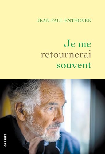 Je me retournerai souvent: Reconnaissances de dettes, tranches de vie et autres fantaisies von GRASSET