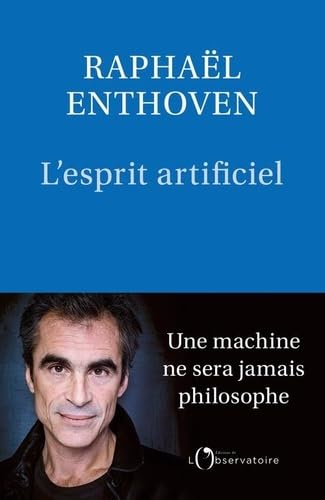 L'Esprit artificiel: Une machine ne sera jamais philosophe von L'OBSERVATOIRE