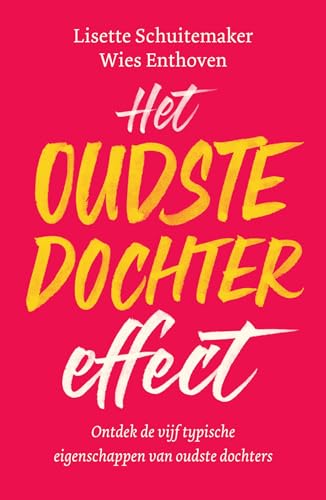 Het oudste dochter effect: Ontdek de vijf typische eigenschappen van alle oudste dochters: ontdek de vijf typische eigenschappen van oudste dochters von Unieboek | Het Spectrum