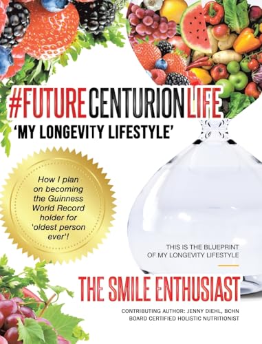 #FUTURECENTURIONLIFE 'My Longevity Lifestyle': How I Plan on Becoming the Guinness Book World Record Holder for Oldest Person Ever #FUTURECENTURIONLIFE 'My Longevity Lifestyle': How I Plan on Becoming the Guinness Book World Record Holder for Oldest Person Ever von Tellwell Talent