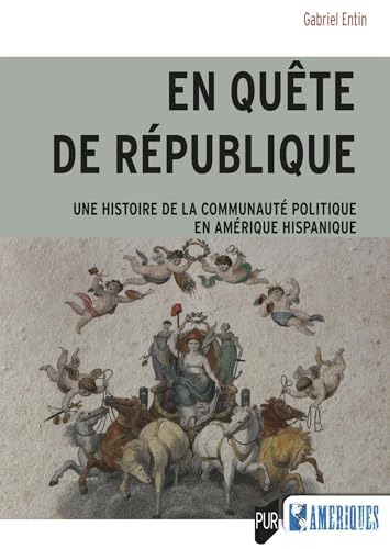 En quête de République: Une histoire de la communauté politique en Amérique hispanique von PU RENNES