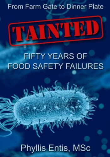 TAINTED: From Farm Gate to Dinner Plate, Fifty Years of Food Safety Failures (Protecting People and Pets from Food Safety Failures) von Independently published