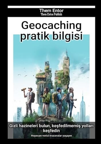 Geocaching pratik bilgisi: Heyecan verici maceralar yaşayın von epubli