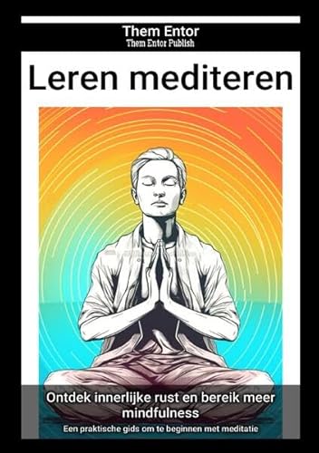 Leren mediteren: Een praktische gids om te beginnen met meditatie von epubli