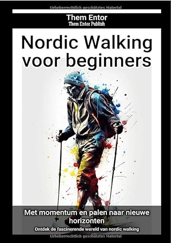 Nordic Walking voor beginners: Ontdek de fascinerende wereld van nordic walking von epubli