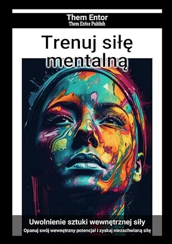 Trenuj siłę mentalną: Opanuj swój wewnętrzny potencjał i zyskaj niezachwianą siłę von epubli