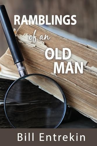 Ramblings of an Old Man: Lessons from Life von Bush Publishing & Associates