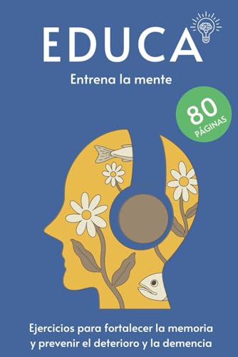 Cuaderno de Actividades para Entrenar y Fortalecer la Memoria: 80 Actividades para mejorar la capacidad cognitiva. Ejercicios básicos como lectura, escritura, matemáticas...