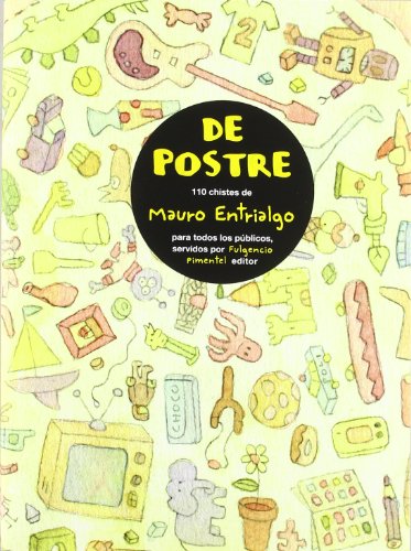 De postre: 110 chistes de Mauro Entrialgo para todos los públicos (Fulgencio Pimentel e Hijos, Band 1)