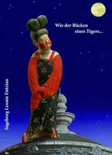 Wie der Rücken eines Tigers... Wie der Rücken eines Tigers... von Goethe & Hafis Verlag
