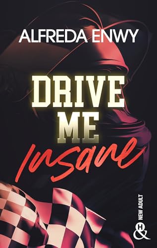 Drive Me Insane: Une new romance fake dating française 2024 dans le milieu impitoyable de la F1 Drive Me Insane: Une new romance fake dating française 2024 dans le milieu impitoyable de la F1