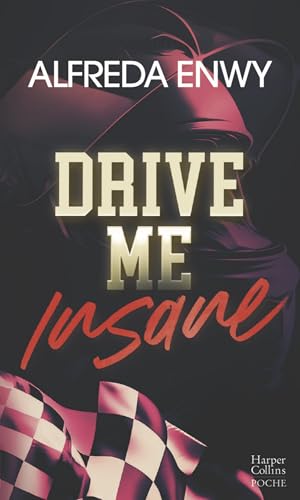 Drive Me Insane: Une romance fake dating dans le milieu impitoyable de la F1 von HARPERCOLLINS
