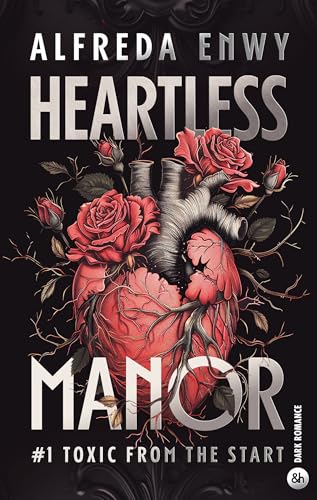 Heartless Manor - 1: La nouvelle dark romance d'Alfreda Enwy von HARPERCOLLINS