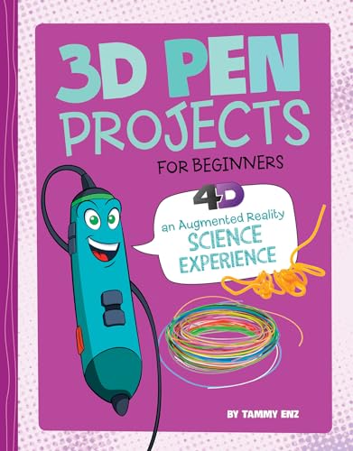 3D Pen Projects for Beginners: 4D an Augmented Reading Experience (Dabble Lab: Junior Makers)