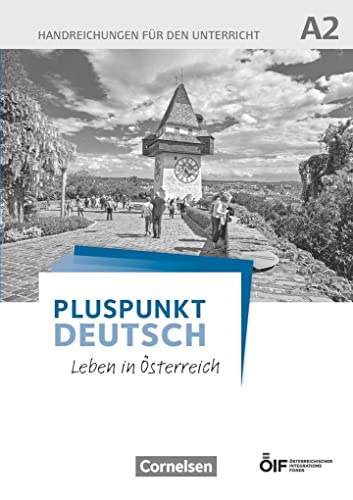 Pluspunkt Deutsch - Leben in Österreich - A2: Handreichungen für den Unterricht